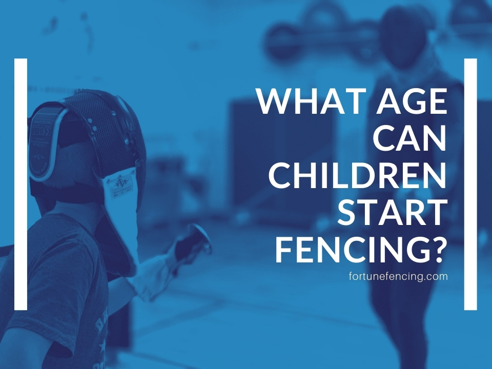 fencing for kids WHAT AGE CAN CHILDREN START FENCING_